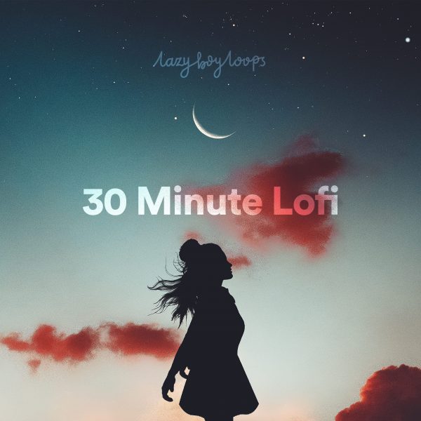 30 Minute Lofi