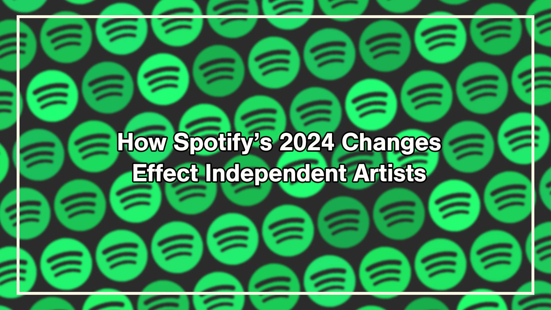 How Spotify’s Changes Effect Independent Artists